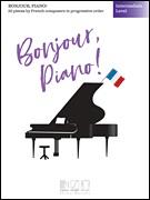 Bonjour, piano ! - English version - 20 Pieces by French Composers in Progressive Order - Intermediate Level - noty na klavír